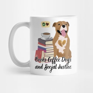 Books Coffee Dogs And Socjal Justice Mug